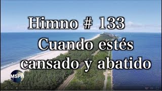 HA62  Himno 133  Cuando estés cansado y abatido [upl. by Yngiram]