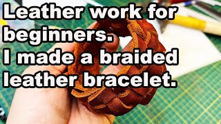 Leather work for beginners I made a braided leather bracelet [upl. by Tammie]