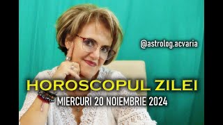 MIERCURI 20 NOIEMBRIE 2024 ☀♏ HOROSCOPUL ZILEI cu astrolog ACVARIA [upl. by Garnet342]