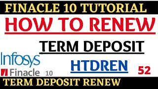 Finacle 10 Tutorial  Term Deposit Renewal  HTDREN  Learn and gain [upl. by Naelopan]