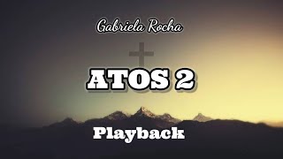 Atos 2  Gabriela Rocha  Playback [upl. by Gaal]