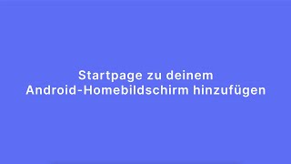 Startpage zu deinem AndroidHomebildschirm hinzufügen [upl. by Haduhey241]