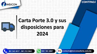 Carta porte versión 30 y sus disposiciones para 2024 [upl. by Dee979]