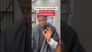 Arten von Frisur 💈💇🏾‍♂️ Kunden die wir alle Kennen 😂 spaß duet funny [upl. by Ardith]