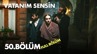 Vatanım Sensin 50 Bölüm  Full Bölüm [upl. by Nauqel56]