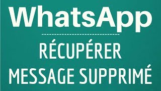 RECUPERER MESSAGE SUPPRIME WhatsApp comment retrouver une discussion ou conversation sur WhatsApp [upl. by Nodla]