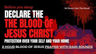 PLEAD THE BLOOD OF JESUS PROTECTION OVER YOUR HOME All Night Long PRAYER Pleading The Blood of Jesus [upl. by Annelg]