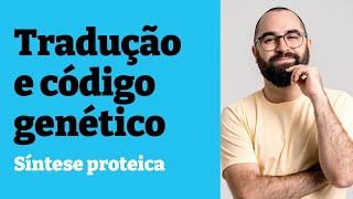 Tradução síntese proteica e código genético  Aula 12  Módulo 1 Bioquímica  Prof Guilherme [upl. by Ellehcram]