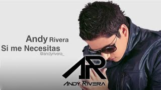 Andy Rivera  Si Me Necesitas Lyric Video ® [upl. by Hillell]