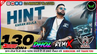 Hint Karan Aujla Dhol Remix Ft Dj AmAnkit Lahoria Production New Punjabi Song 2024 [upl. by Nonnairb]