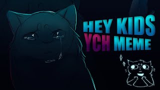 CLOSED  Hey kids  YCH animation meme [upl. by Enelkcaj]