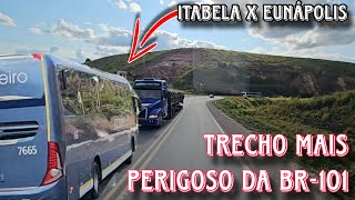 BR101 TRECHO MAIS PERIGOSO ENTRE ITABELA E EUNÁPOLIS BAHIA [upl. by Arlon629]