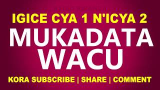 Mukadata Wacu Igice cya 1 nIcya 2  Urwango Urukundo rwAmafaranga [upl. by Urata]