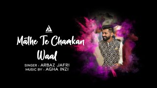 Mathe Te Chamkan Waal  Arbaz Jafri  Official Audio [upl. by Ramirol]