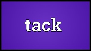 Tack Meaning [upl. by Assirat774]