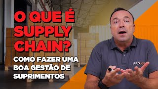 SUPPLY CHAIN  Tudo sobre CADEIA DE SUPRIMENTOS [upl. by Malinin]