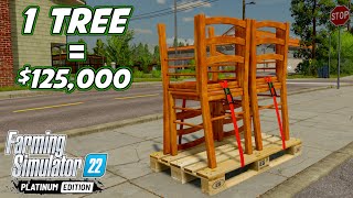 How To Make 125000 From 1 Tree  Farming Simulator 22 [upl. by Sulamith922]