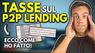 Come Ho PAGATO le TASSE sul P2P Lending [upl. by Rajewski]