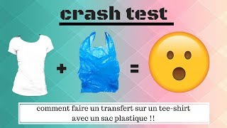 CRASH TEST  Comment faire un transfert Tshirt avec un sac plastique [upl. by Akinek]