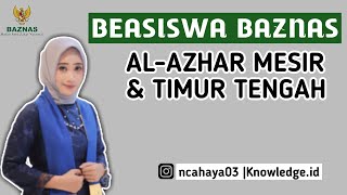 BEASISWA CENDEKIA BAZNAS  ALAZHAR MESIR amp TIMUR TENGAH 2023 [upl. by Zedekiah]