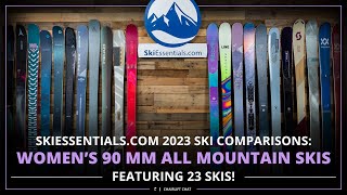 2023 Womens 90mm All Mountain Ski Comparison with SkiEssentialscom [upl. by Ellehcit238]