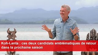 KohLanta  ces deux candidats emblématiques de retour dans la prochaine saison [upl. by Zetniuq]