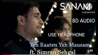 yee raaten yeh mousam 8d song 8D AUDIO USE HEADPHONE [upl. by Will]