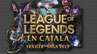 DEMO League of Legends en Català  TRÀILER PREESTRENA  SAGA 2023 [upl. by Isabelle]