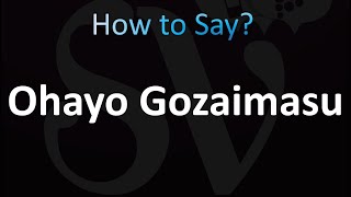 How to Pronounce Ohayo Gozaimasu Correctly [upl. by Maressa866]