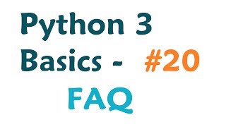 Python 3 Programming Tutorial  Frequently asked questions [upl. by Niattirb]