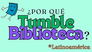 ¿Por qué TumbleBiblioteca Latinoamérica [upl. by Travax]