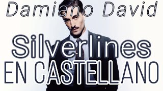 Silverlines  Damiano David  ENGESP traducción al español castellano silverlines damianodavid [upl. by Adnorehs]