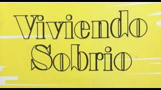 Viviendo sobrio  Los 12 pasos de Alcohólicos Anónimos [upl. by Hawthorn119]