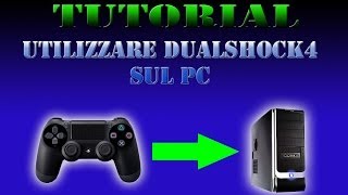 Tutorial  Utilizzare il Dualshock 4 su PC [upl. by Seiter]