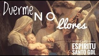 Canto Navideño  Duerme No Llores  Coro Espiritu Santo  Misa Catolica  2018 [upl. by Edlitam999]