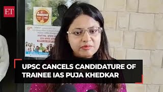 UPSC cancels Puja Khedkar’s candidature as Trainee IAS debars from future exams [upl. by Enilemme]