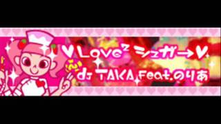 dj TAKA feat NORIA  LOVE LOVE SUGAR HQ [upl. by Anavoig130]