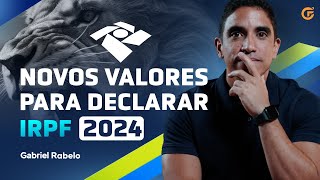 NOVOS VALORES PARA DECLARAR IMPOSTO DE RENDA EM 2024 [upl. by Lorelei]