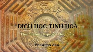 Phần mở đầu  Dịch học tinh hoa  Thu Giang Nguyễn Duy Cần audio [upl. by Anehsak]