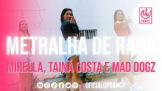 Metralha De Raba  Mirella Tainá Costa e Mad Dogz  COREOGRAFIA  UP DANCE [upl. by Leesen]