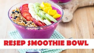 Resep Smoothie Bowl Ala Rumahan yang Mudah amp Enak [upl. by Yenohtna]