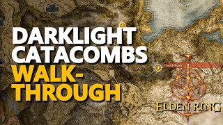 Darklight Catacombs Walkthrough Elden Ring [upl. by Ajim321]