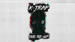 KTrap  The ReUp Official Audio [upl. by Kutchins903]