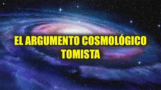 El argumento cosmológico tomista Explicación defensa y ventajas sobre el kalam quotcraigtianoquot [upl. by Mae662]