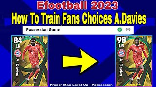 ADavies Max Training Tutorial In Efootball 2023  ADavies efootball 2023 [upl. by Gerdeen]