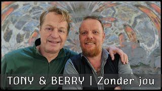 Tony Neef amp Berry de Jonge  Zonder Jou [upl. by Atinad10]