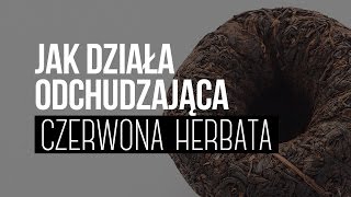 Herbata czerwona opinie parzenie działanie właściwości Herbata puerh Czajnikowypl [upl. by Nossah]