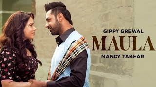 Maula  Gippy Grewal  Mandy Takhar  Kamal Khan  Latest Punjabi Song 2023  Speed Audio [upl. by Wey75]