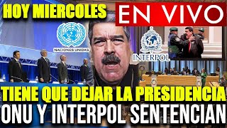 ¡IMPORTANTE🔴 LA ONU Y LA INTERPOL SENTENCIAN A MADURO ¡SU CAIDA DEFINITIVA  HOY MIERCOLES [upl. by Denie]