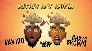 BLOW MY MIND  DAVIDO FT CHRIS BROWN CLEAN RADIO [upl. by Ravi60]